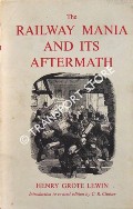 Book cover of The Railway Mania and its Aftermath by LEWIN, Henry Grote